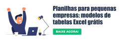 Porque usar tabelas Excel na minha empresa?