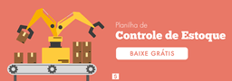 Planilhas para pequenas empresas: planilha de controle de estoque gratis