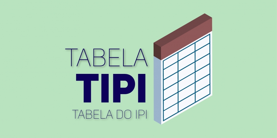 2020 | Tabela TIPI - Tabela IPI Atualizada | Tabela de Incidência do IPI