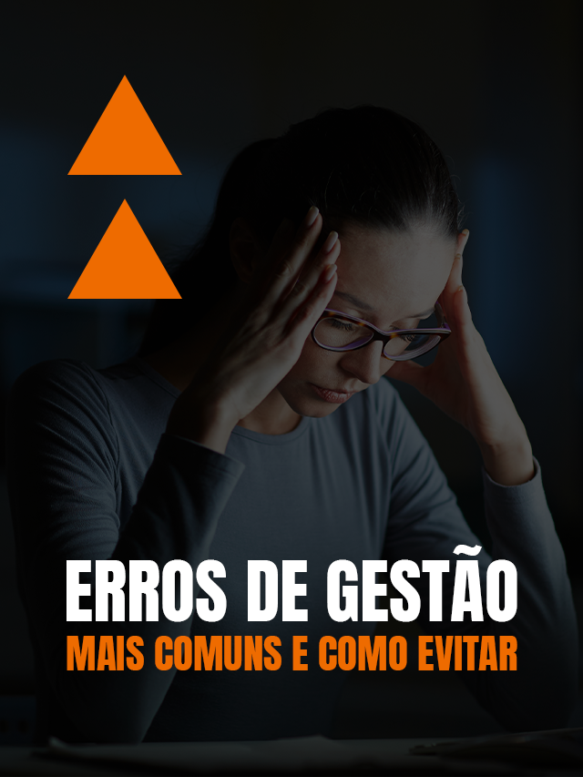 Erros de gestão: quais os mais comuns e como evitá-los na sua empresa