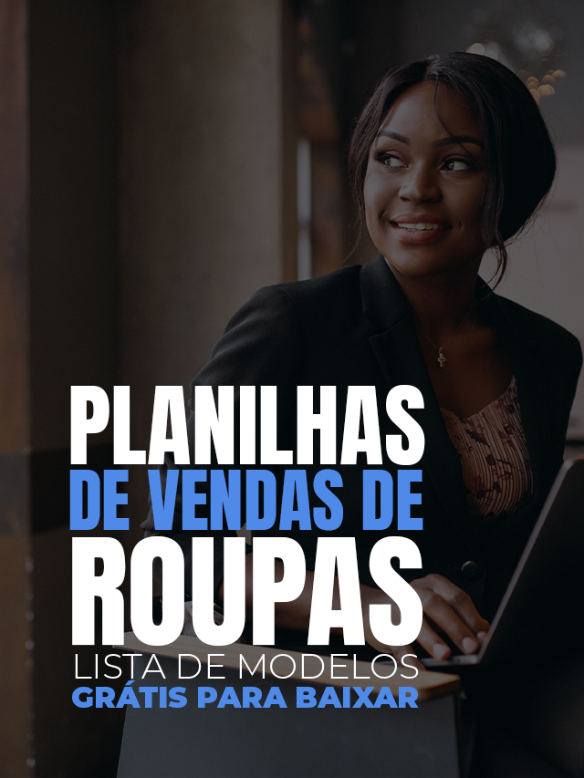 Planilhas de Vendas de Roupas: Lista de modelos grátis para baixar