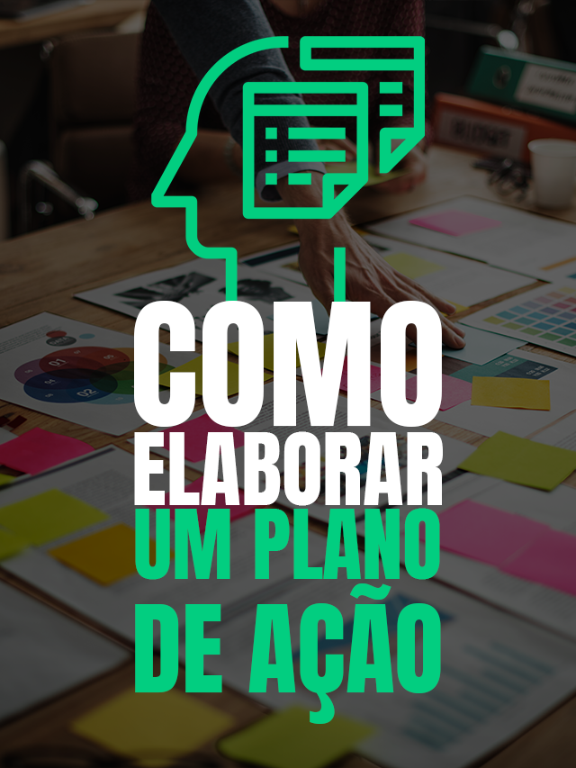 O que é e como elaborar um plano de ação para uma empresa?