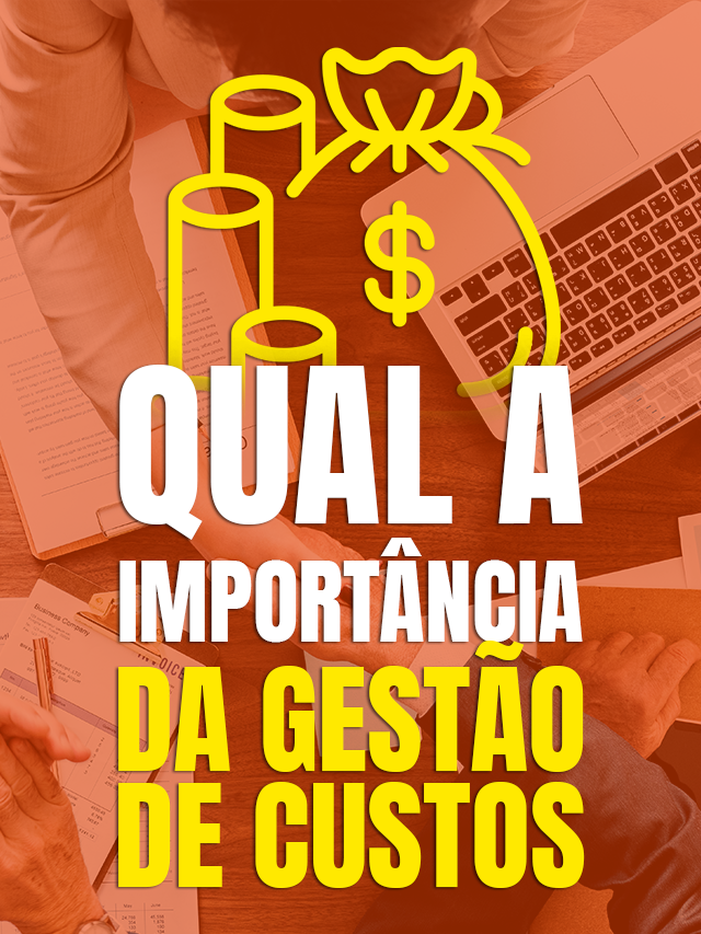 Gestão de custos: Qual a importância?